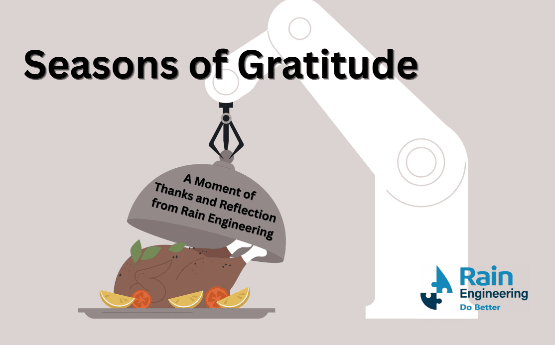 Seasons of Gratitude: A Moment of Thanks and Reflection from Rain Engineering