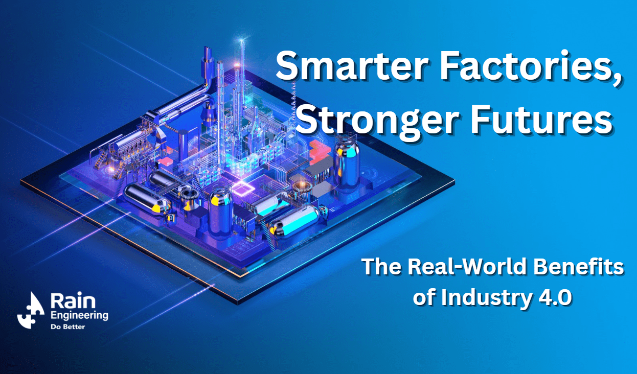 Smarter Factories, Stronger Futures: The Real-World Benefits of Industry 4.0