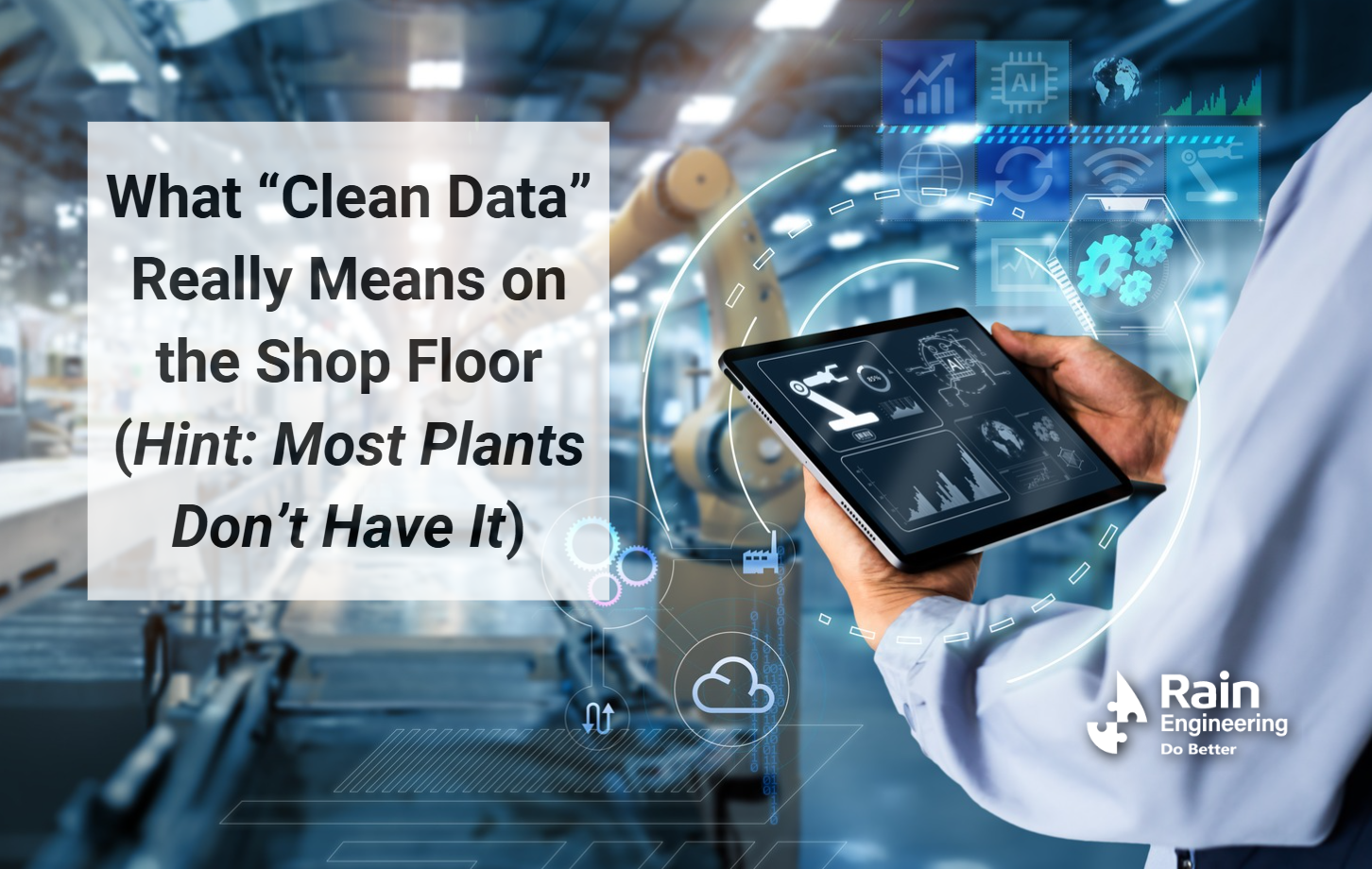 What “Clean Data” Really Means on the Shop Floor (Hint: Most Plants Don’t Have It)