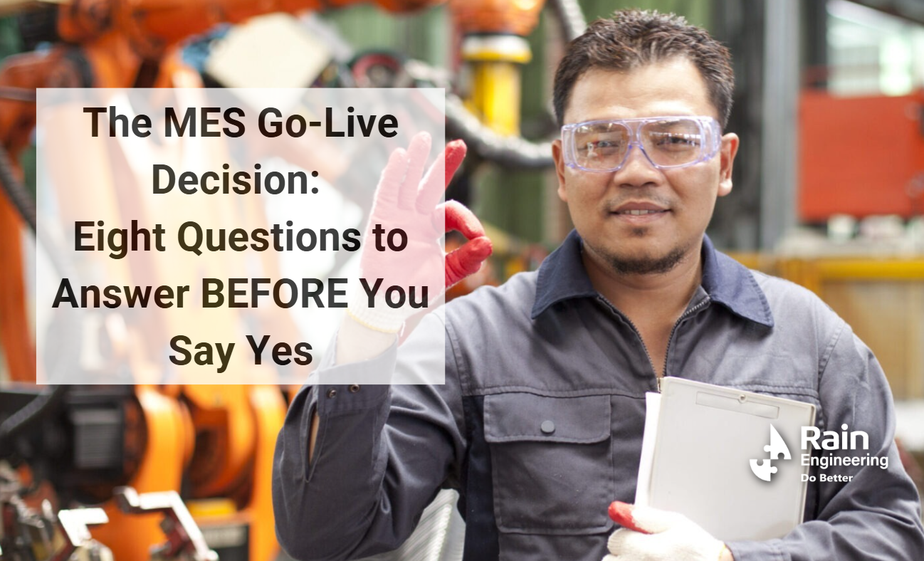 The MES Go-Live Decision: Eight Questions to Answer BEFORE You Say Yes